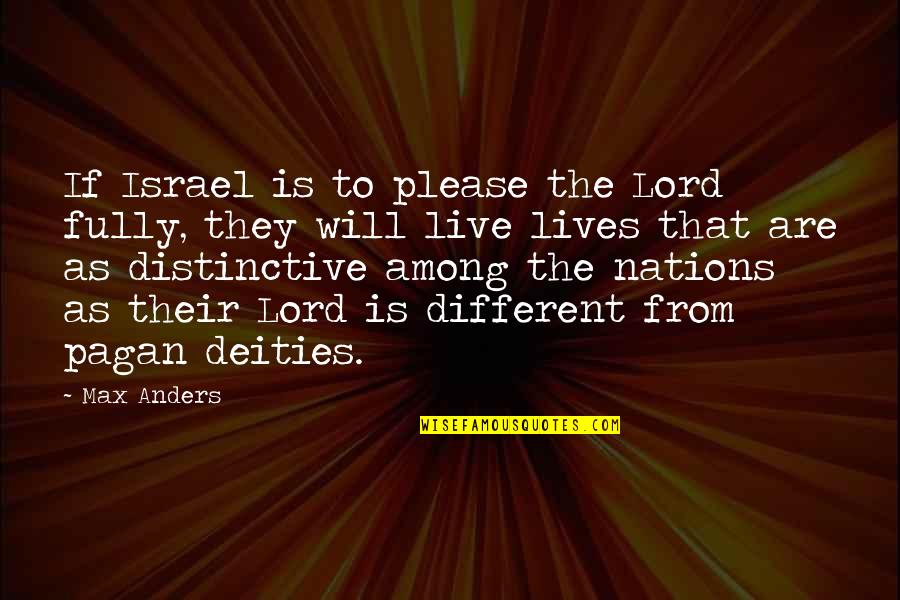 Life To The Max Quotes By Max Anders: If Israel is to please the Lord fully,