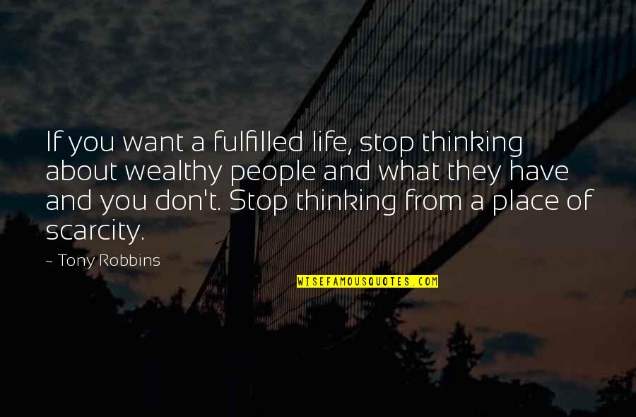 Life Tony Robbins Quotes By Tony Robbins: If you want a fulfilled life, stop thinking Life Tony Robbins Quotes By Tony Robbins: If you want a fulfilled life, stop thinking