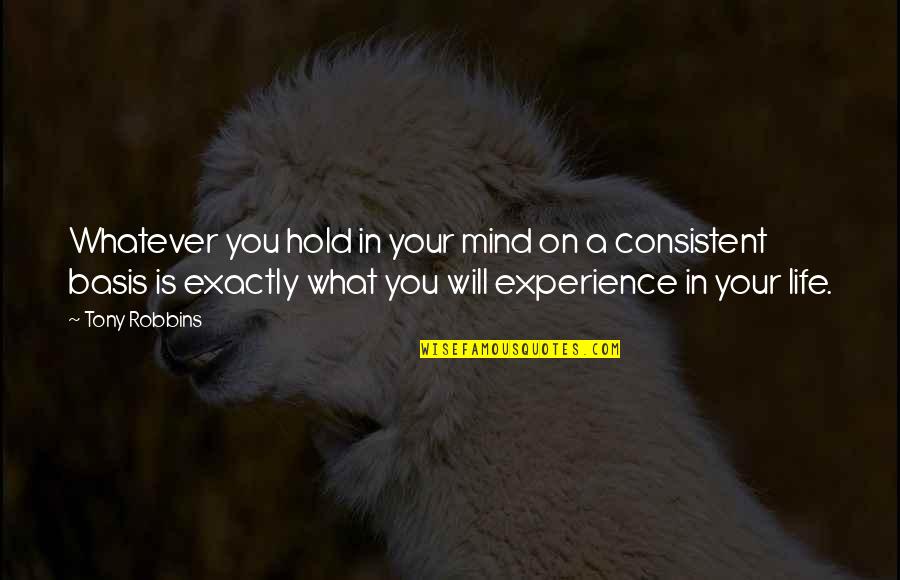 Life Tony Robbins Quotes By Tony Robbins: Whatever you hold in your mind on a Life Tony Robbins Quotes By Tony Robbins: Whatever you hold in your mind on a
