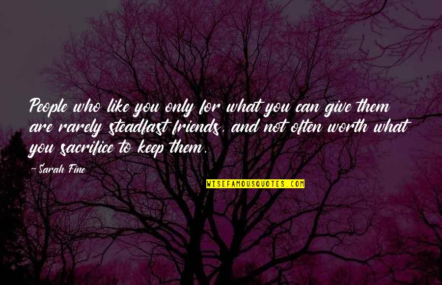 Life Too Short To Be Unhappy Quotes By Sarah Fine: People who like you only for what you