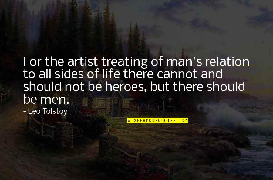 Life Treating Quotes By Leo Tolstoy: For the artist treating of man's relation to