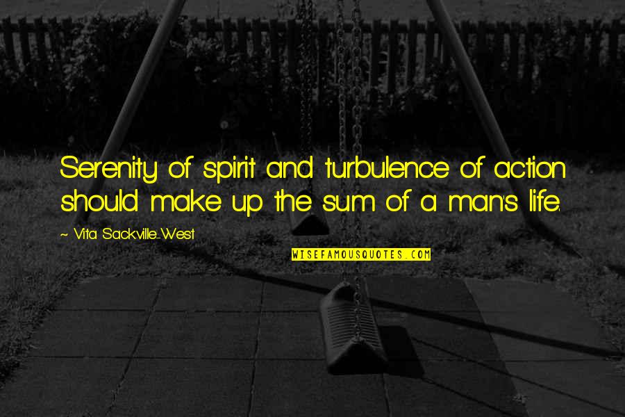 Life Turbulence Quotes By Vita Sackville-West: Serenity of spirit and turbulence of action should Life Turbulence Quotes By Vita Sackville-West: Serenity of spirit and turbulence of action should
