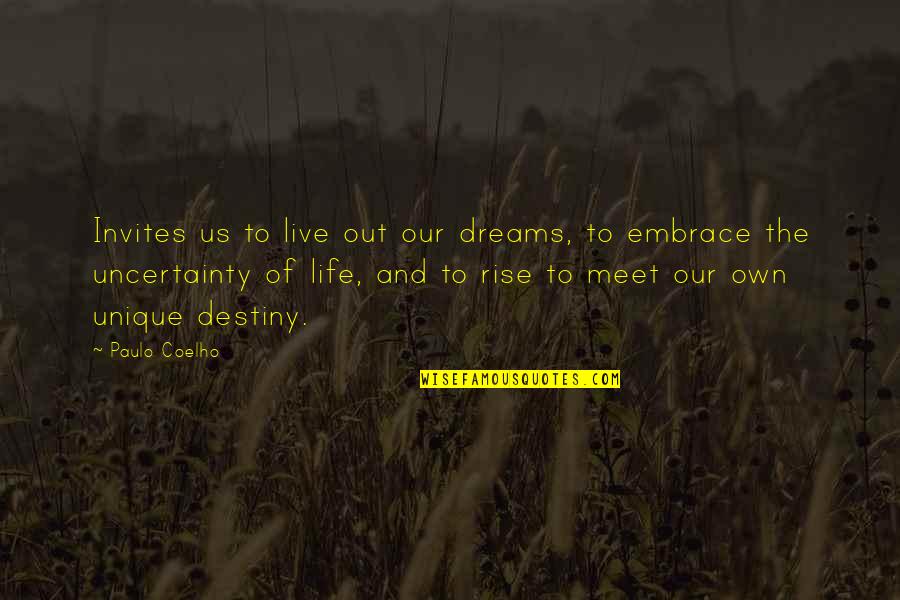 Life Uncertainty Quotes By Paulo Coelho: Invites us to live out our dreams, to
