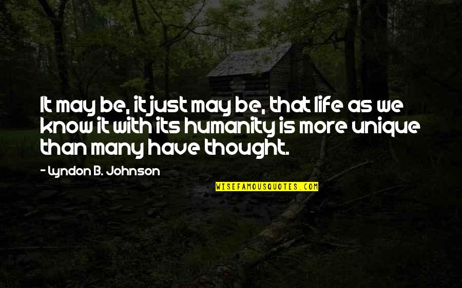Life Unique Quotes By Lyndon B. Johnson: It may be, it just may be, that