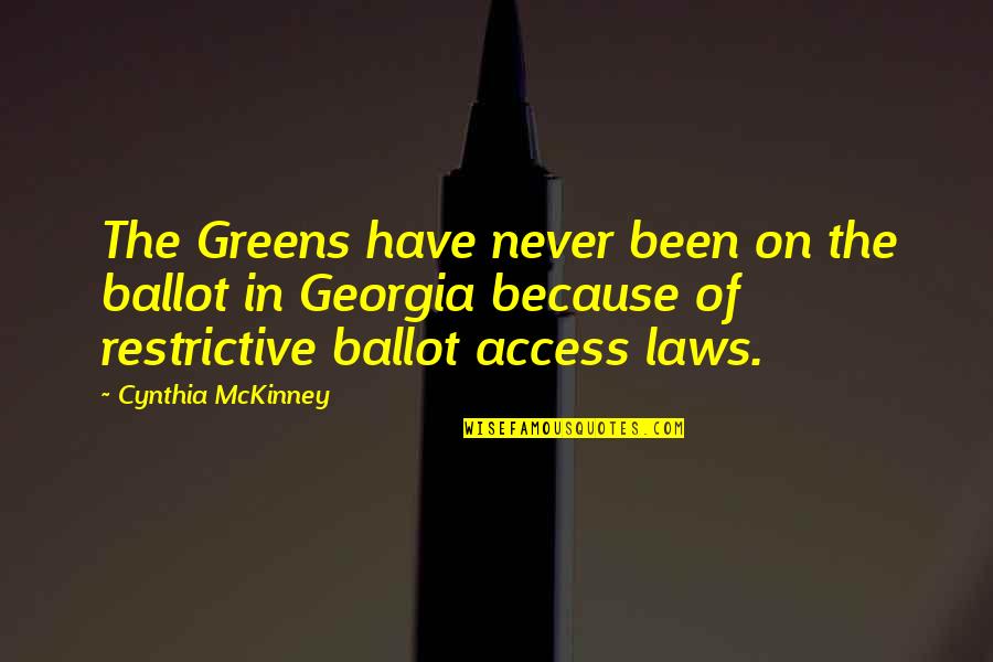 Life Unraveled Quotes By Cynthia McKinney: The Greens have never been on the ballot