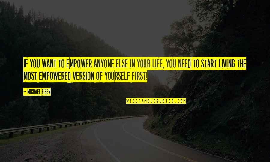 Life Version Quotes By Michael Eisen: If you want to empower anyone else in