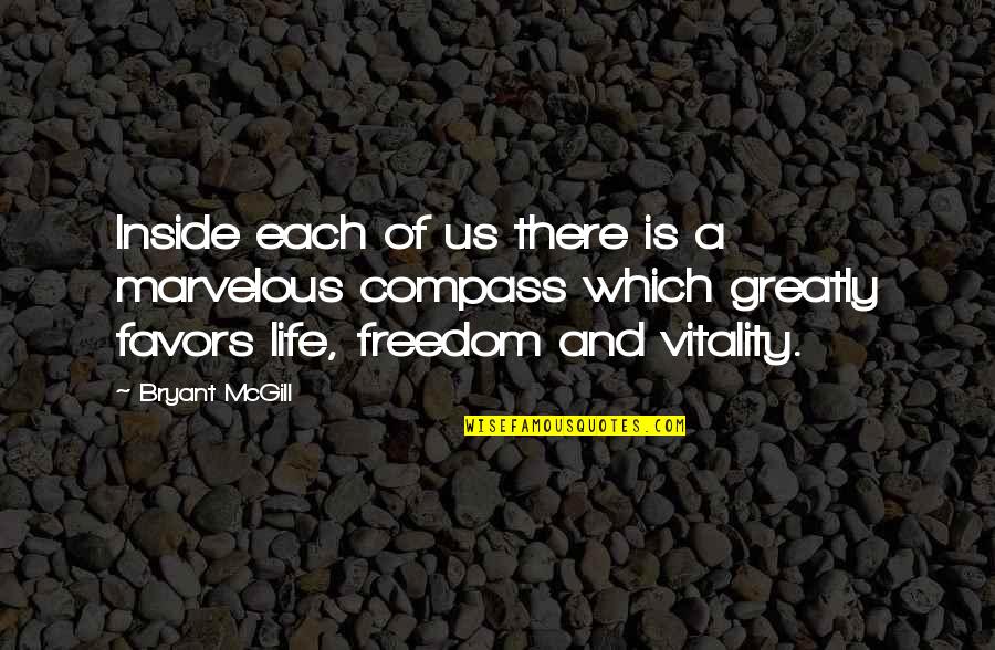 Life Vitality Quotes By Bryant McGill: Inside each of us there is a marvelous
