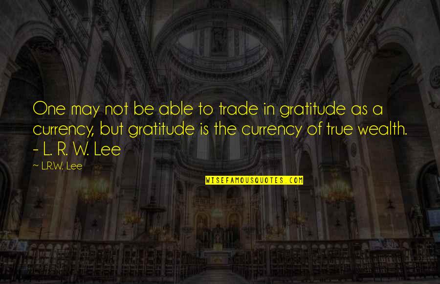 Life W Quotes By L.R.W. Lee: One may not be able to trade in