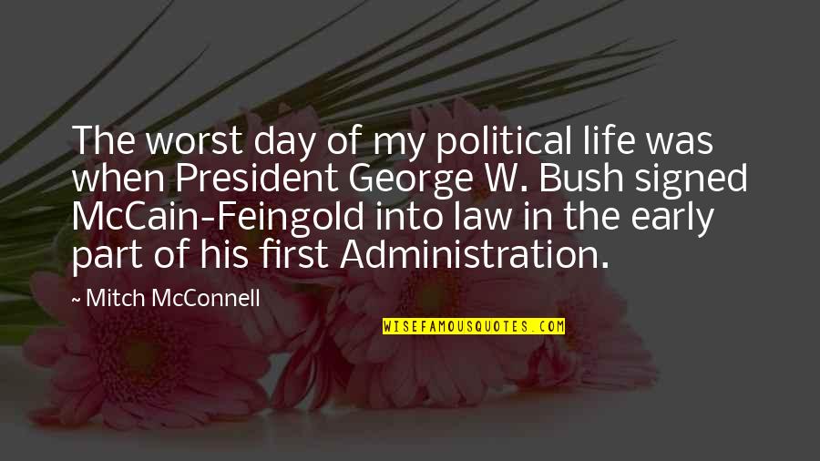 Life W Quotes By Mitch McConnell: The worst day of my political life was Life W Quotes By Mitch McConnell: The worst day of my political life was