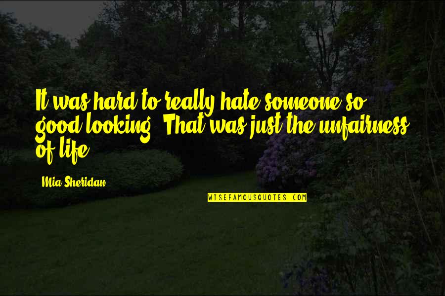 Life Was Good Quotes By Mia Sheridan: It was hard to really hate someone so