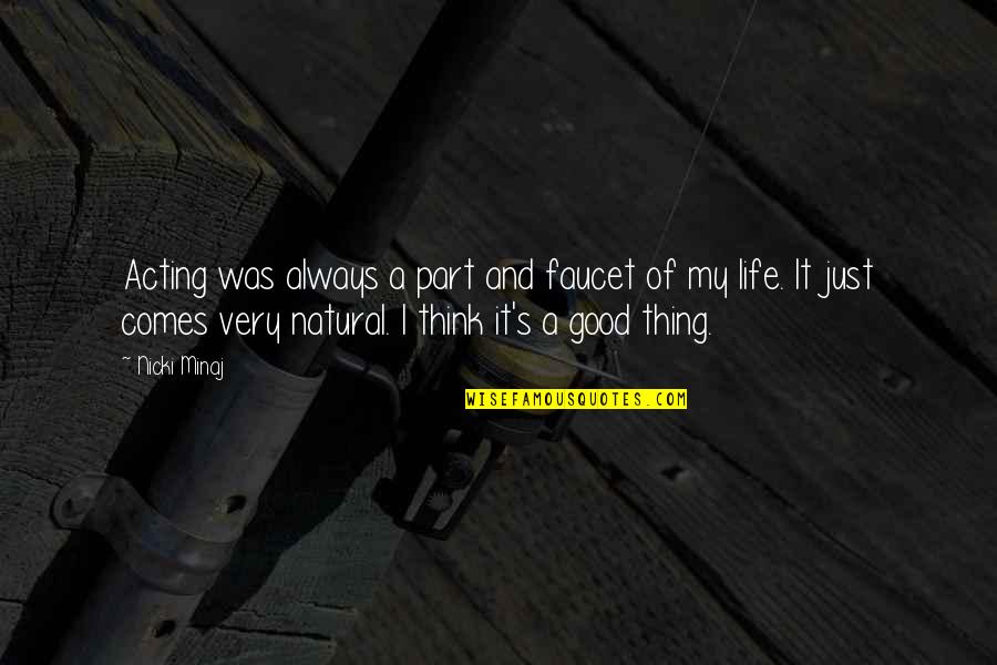 Life Was Good Quotes By Nicki Minaj: Acting was always a part and faucet of