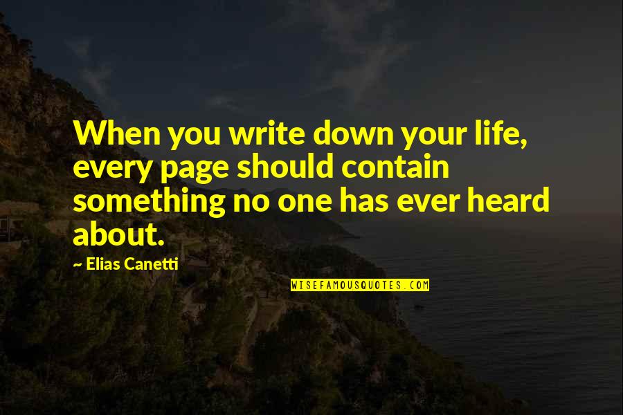 Life When You're Down Quotes By Elias Canetti: When you write down your life, every page