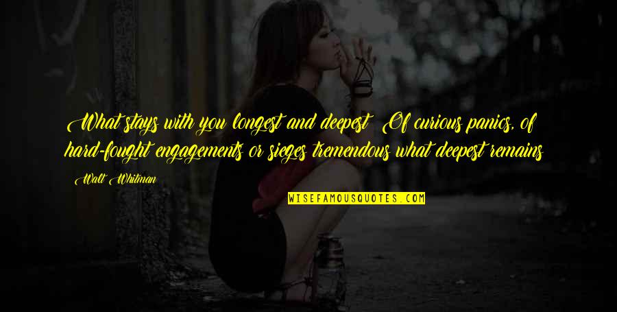 Life Whitman Quotes By Walt Whitman: What stays with you longest and deepest? Of