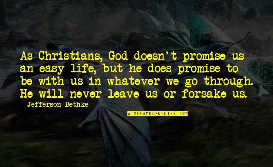 Life Will Never Be Easy Quotes By Jefferson Bethke: As Christians, God doesn't promise us an easy