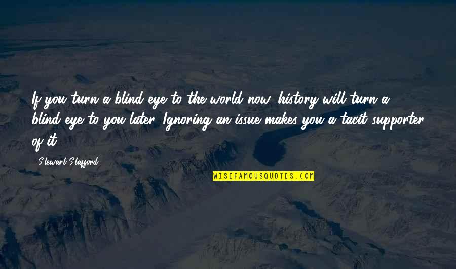 Life With Black Background Quotes By Stewart Stafford: If you turn a blind eye to the Life With Black Background Quotes By Stewart Stafford: If you turn a blind eye to the
