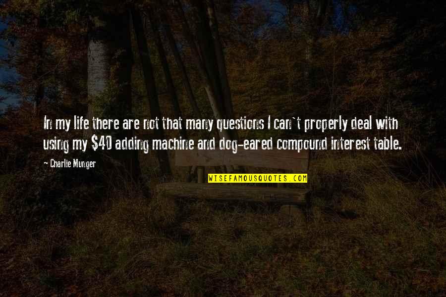 Life With Dog Quotes By Charlie Munger: In my life there are not that many Life With Dog Quotes By Charlie Munger: In my life there are not that many