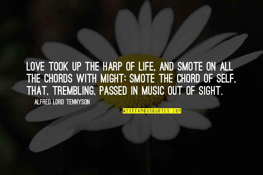 Life With Music Quotes By Alfred Lord Tennyson: Love took up the harp of Life, and Life With Music Quotes By Alfred Lord Tennyson: Love took up the harp of Life, and