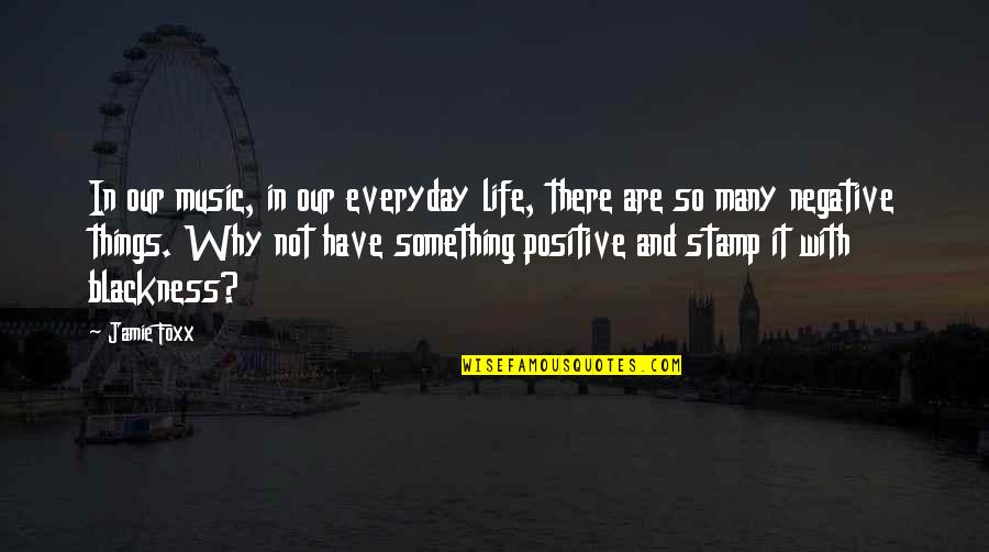 Life With Music Quotes By Jamie Foxx: In our music, in our everyday life, there Life With Music Quotes By Jamie Foxx: In our music, in our everyday life, there