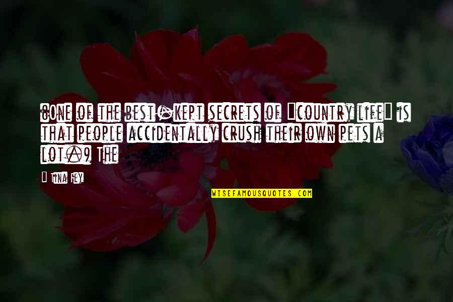 Life With Pets Quotes By Tina Fey: (One of the best-kept secrets of "country life"