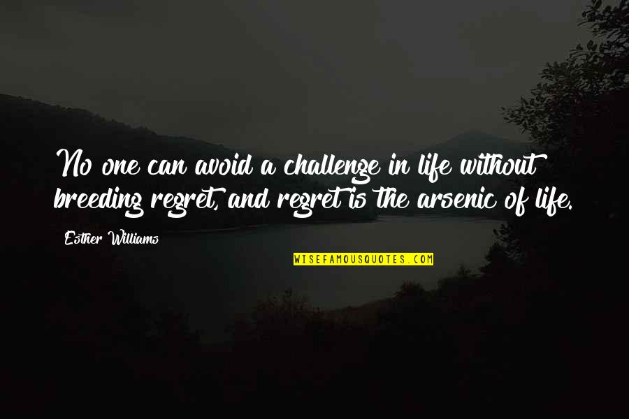 Life Without Challenges Quotes By Esther Williams: No one can avoid a challenge in life
