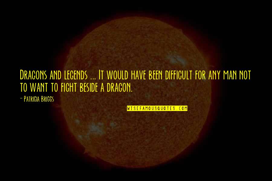 Life Without Internet Funny Quotes By Patricia Briggs: Dragons and legends ... It would have been