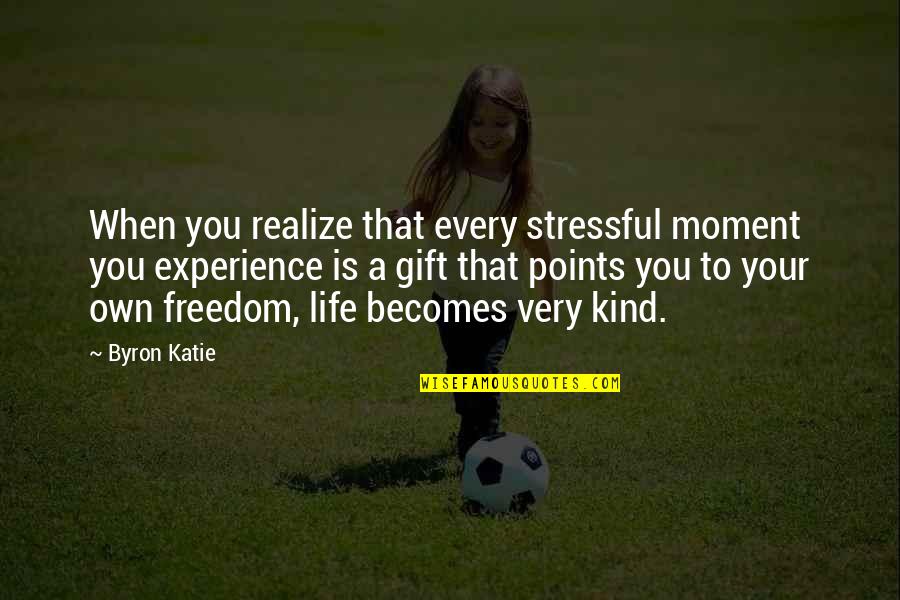 Life Without Stress Quotes By Byron Katie: When you realize that every stressful moment you Life Without Stress Quotes By Byron Katie: When you realize that every stressful moment you