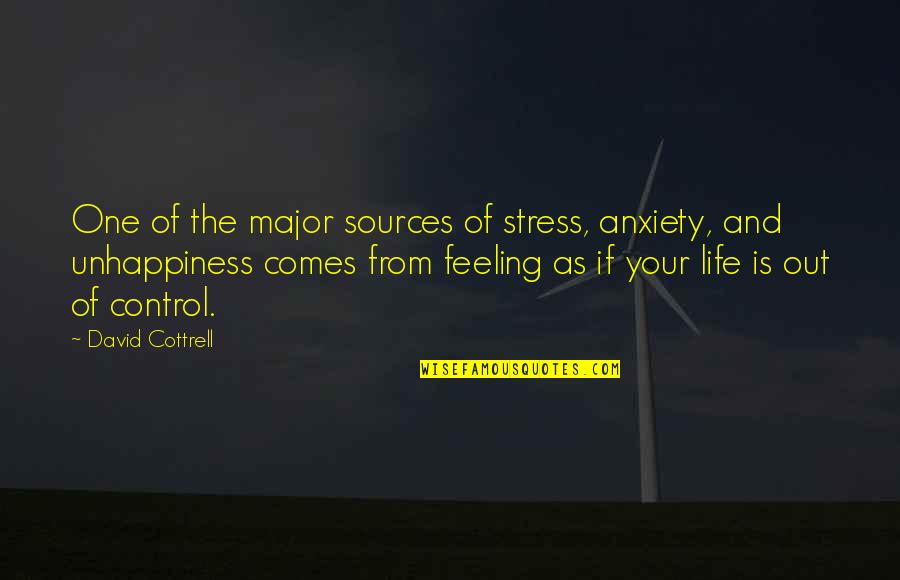 Life Without Stress Quotes By David Cottrell: One of the major sources of stress, anxiety, Life Without Stress Quotes By David Cottrell: One of the major sources of stress, anxiety,