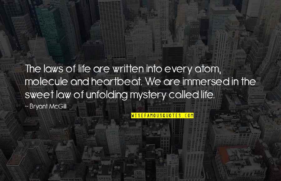 Life Written Quotes By Bryant McGill: The laws of life are written into every