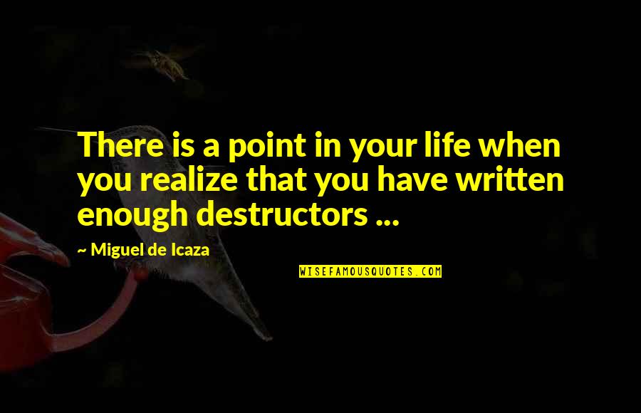 Life Written Quotes By Miguel De Icaza: There is a point in your life when