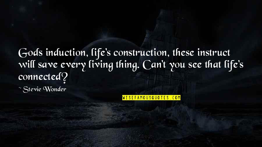 Life You Save Quotes By Stevie Wonder: Gods induction, life's construction, these instruct will save Life You Save Quotes By Stevie Wonder: Gods induction, life's construction, these instruct will save