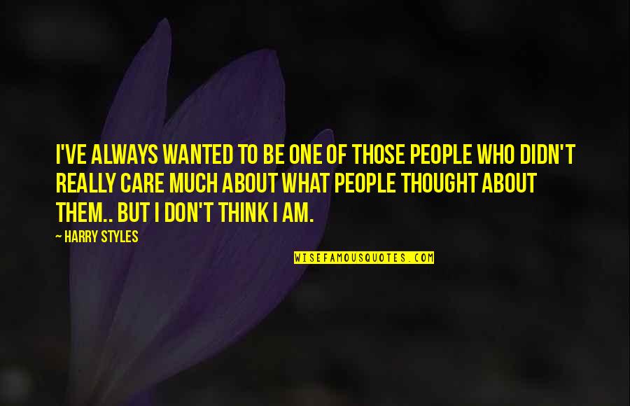 Life27 Quotes By Harry Styles: I've always wanted to be one of those