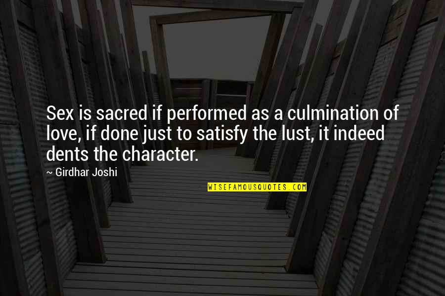 Lifehack Org Quotes By Girdhar Joshi: Sex is sacred if performed as a culmination