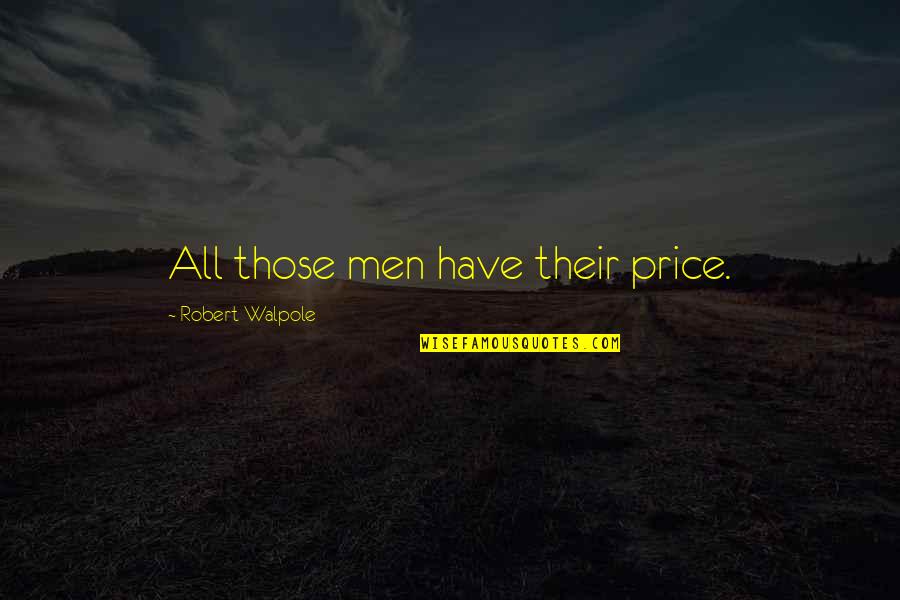 Lifelessly Quotes By Robert Walpole: All those men have their price.