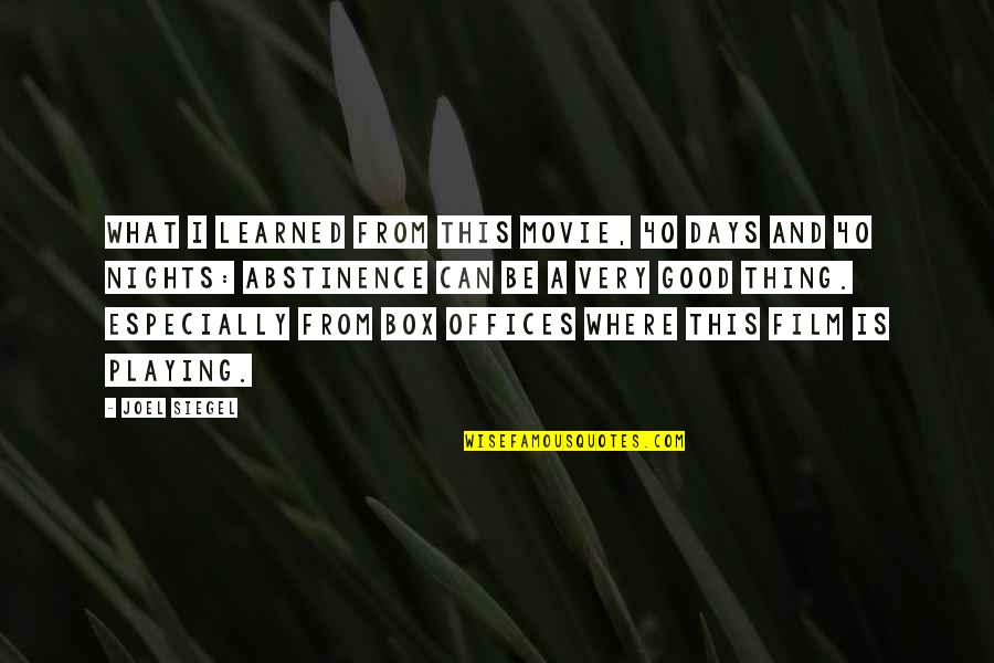 Lifelong Admiration Quotes By Joel Siegel: What I learned from this movie, 40 Days Lifelong Admiration Quotes By Joel Siegel: What I learned from this movie, 40 Days