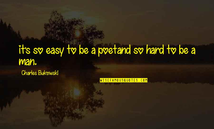 Lifelong Commitment Quotes By Charles Bukowski: it's so easy to be a poetand so