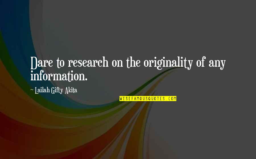 Lifelong Learner Quotes By Lailah Gifty Akita: Dare to research on the originality of any