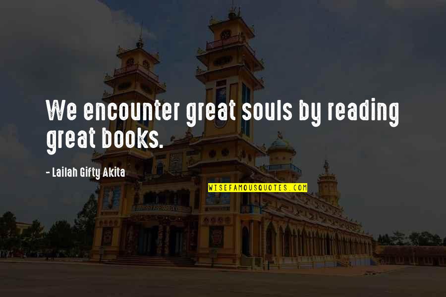 Lifelong Learner Quotes By Lailah Gifty Akita: We encounter great souls by reading great books.
