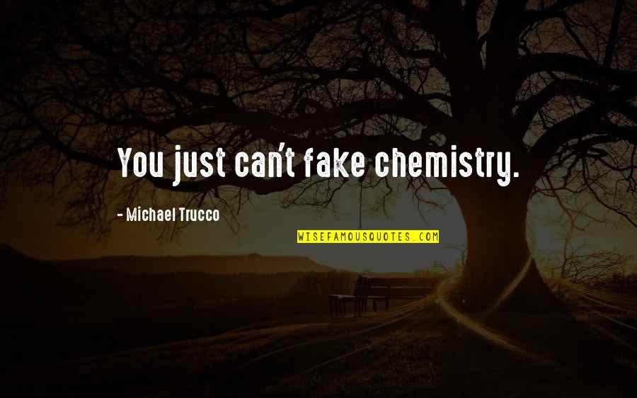 Lifelong Learning Gandhi Quotes By Michael Trucco: You just can't fake chemistry.