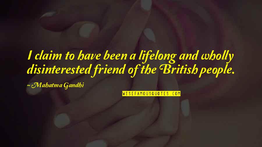 Lifelong Quotes By Mahatma Gandhi: I claim to have been a lifelong and