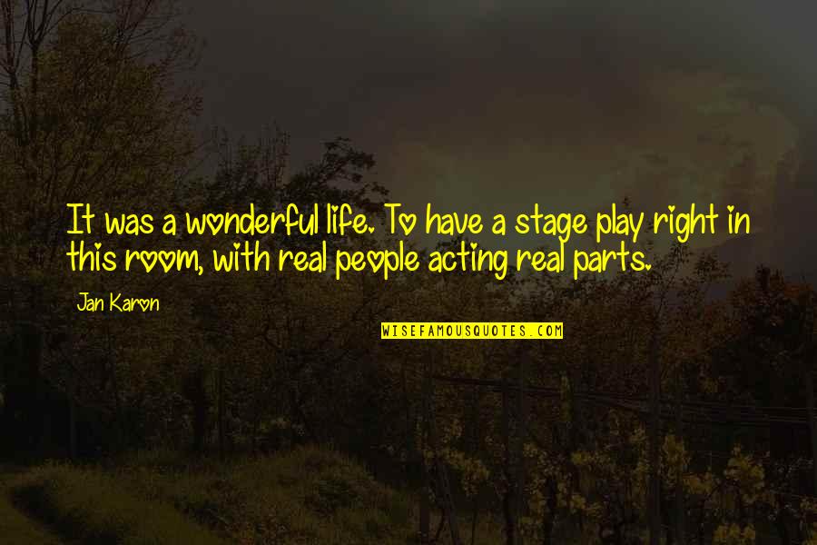 Life's A Stage Quotes By Jan Karon: It was a wonderful life. To have a