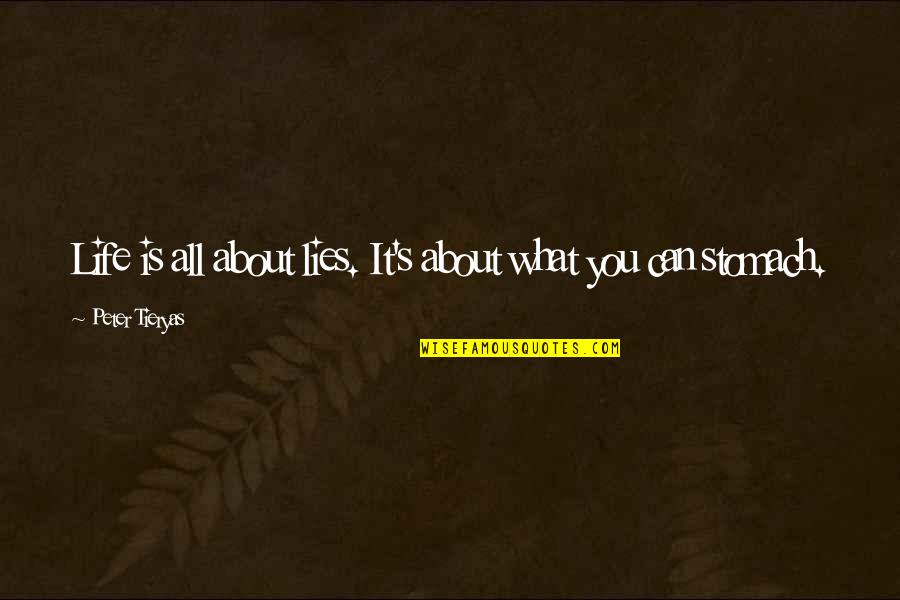 Life's All About Quotes By Peter Tieryas: Life is all about lies. It's about what