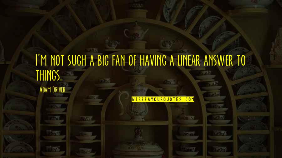 Lifes Disappointments Quotes By Adam Driver: I'm not such a big fan of having