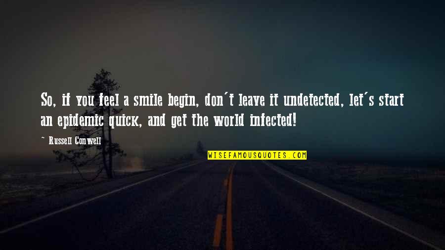 Life's Funny Quotes By Russell Conwell: So, if you feel a smile begin, don't