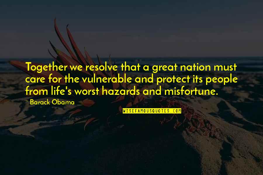 Life's Great Quotes By Barack Obama: Together we resolve that a great nation must