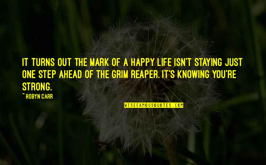 Life's Happy Quotes By Robyn Carr: It turns out the mark of a happy Life's Happy Quotes By Robyn Carr: It turns out the mark of a happy