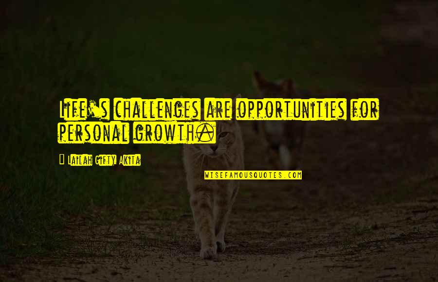 Life's Lessons Quotes By Lailah Gifty Akita: Life's challenges are opportunities for personal growth.