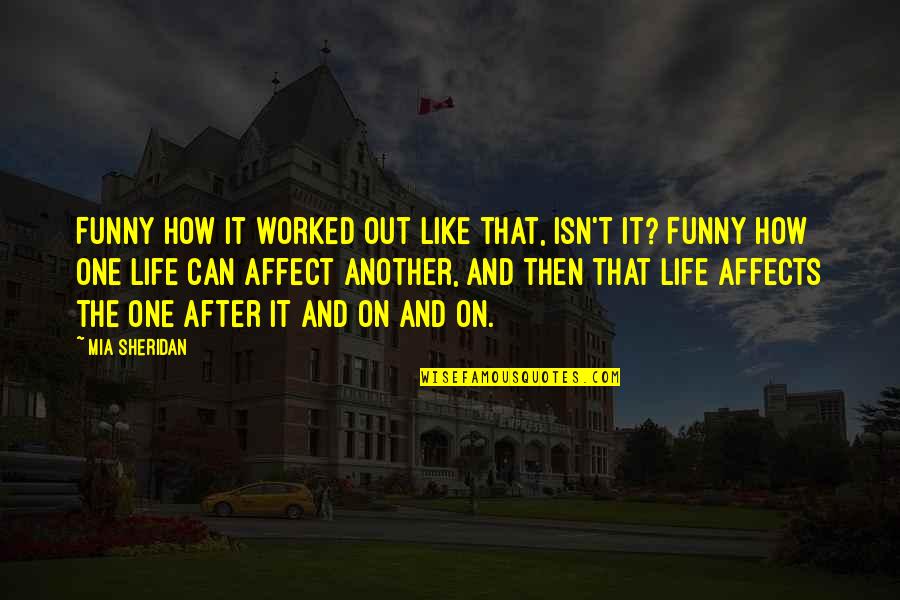 Life's Like That Funny Quotes By Mia Sheridan: Funny how it worked out like that, isn't