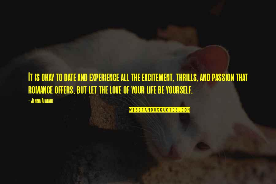 Life's Okay Quotes By Jenna Alatari: It is okay to date and experience all Life's Okay Quotes By Jenna Alatari: It is okay to date and experience all