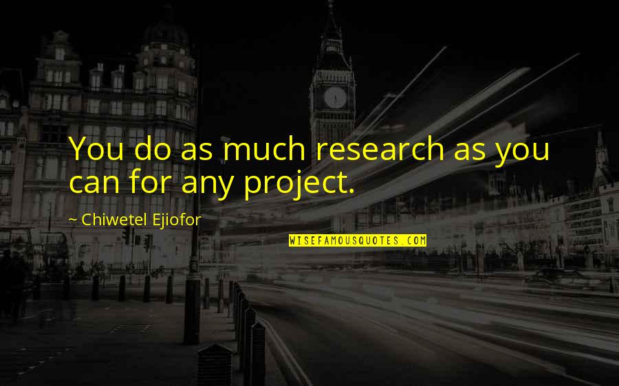 Lifesaver Candy Quotes By Chiwetel Ejiofor: You do as much research as you can Lifesaver Candy Quotes By Chiwetel Ejiofor: You do as much research as you can