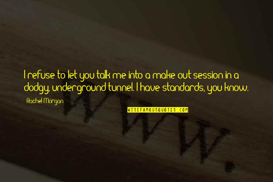 Lifestream Behavioral Center Quotes By Rachel Morgan: I refuse to let you talk me into Lifestream Behavioral Center Quotes By Rachel Morgan: I refuse to let you talk me into